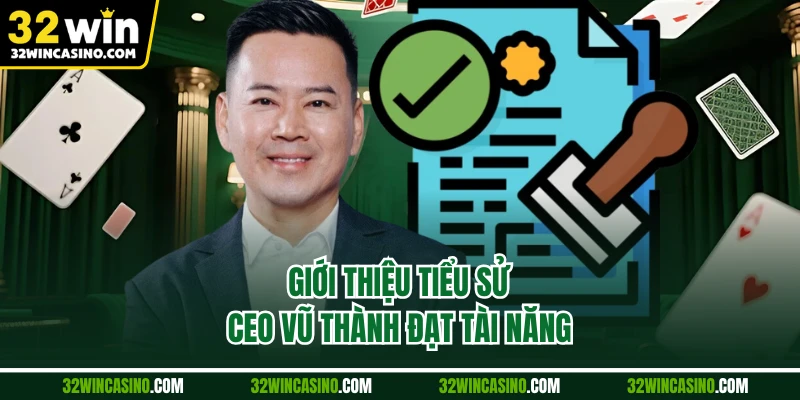 Giới thiệu tiểu sử CEO Vũ Thành Đạt tài năng