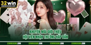 Khuyến Mãi Giới Thiệu Hội Viên Nhận Thưởng Hấp Dẫn