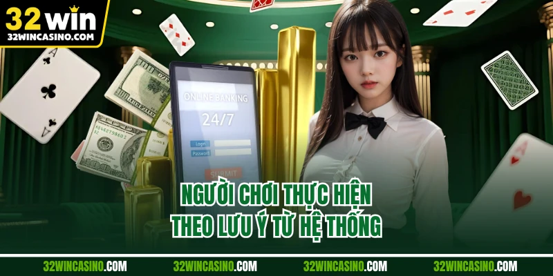 Người chơi thực hiện theo lưu ý từ hệ thống