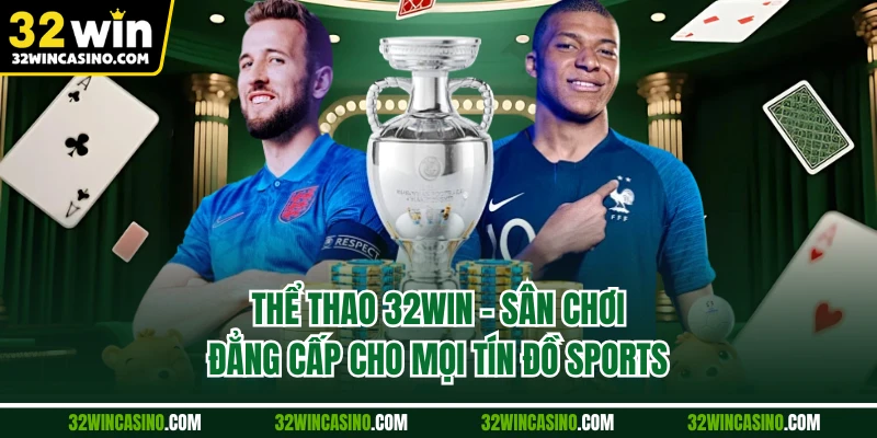 Thông tin nổi bật về chuyên mục thể thao 32WIN